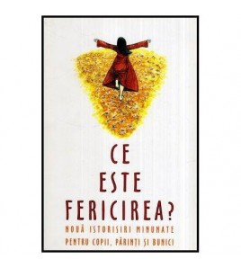  - Ce este fericirea ? -...