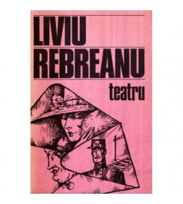 Liviu Rebreanu - Teatru -...
