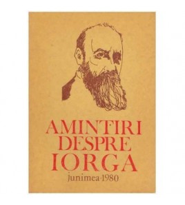  - Amintiri despre Iorga -...