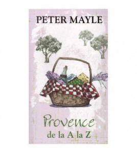 Peter Mayle - Provence de...