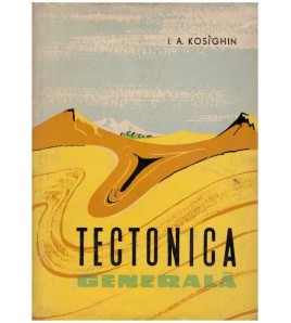 I. A. Kosighin - Tectonica...