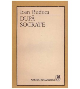 Ioan Buduca - Dupa Socrate...
