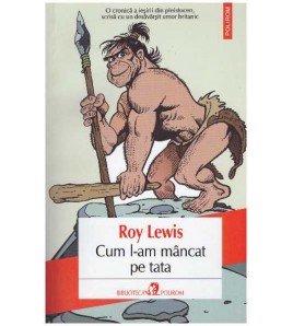 Roy Lewis - Cum l-am mancat...