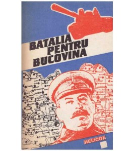  - Batalia pentru Bucovina...