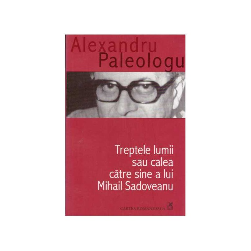 Activitatea Literara A Lui Mihail Sadoveanu Treptele lumii sau calea catre sine a lui Mihail Sadoveanu