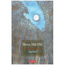 Mircea Diaconu - Sugubina -...