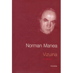 Norman Manea - Vizuina -...