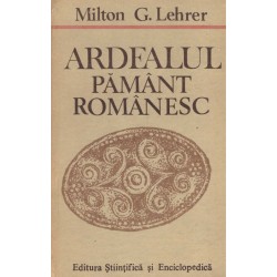 Milton G. Lehrer - Ardealul...