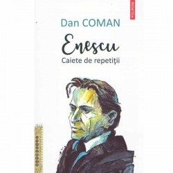 Dan Coman - Enescu. Caiete...