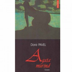 Dora Pavel - Agata murind -...