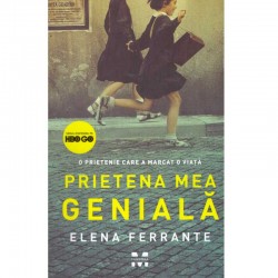 Elena Ferrante - Prietena...