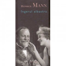 Heinrich Mann - Ingerul...