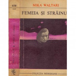 Mika Waltari - Femeia si...