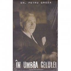 Dr. Petru Groza - In umbra...