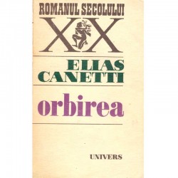 Elias Canetti - Orbirea -...