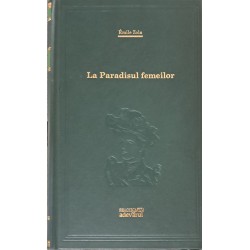 Emile Zola - La paradisul...