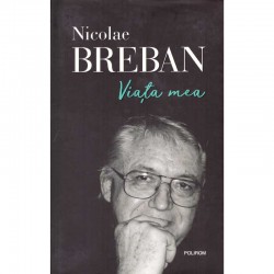 Nicolae Breban - Viata mea...