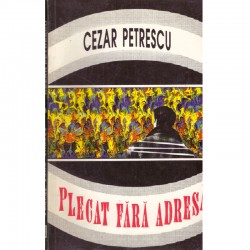 Cezar Petrescu - Plecat...