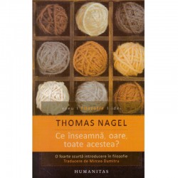 Thomas Nagel - Ce inseamna,...