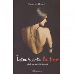 Intoarce-te la tine cand nu...