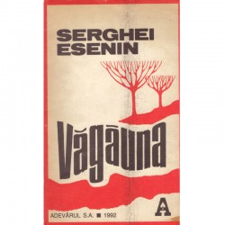 Serghei Esenin - Vagauna si...
